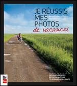 Je réussis mes photos de vacances Je réussis mes photos de vacances