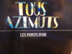 Tous Azimuts - Les ponts d'or