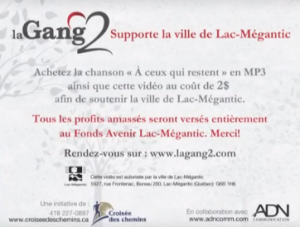 À ceux qui reste- La Gang2 supporte la ville de Lac-Mégantic