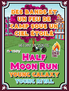 dimanche 14 juillet. Half Moon Run, Young Galaxy, Young Rival