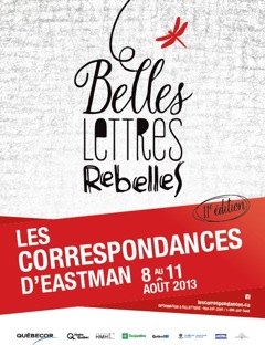 Les Correspondances d'Eastman 2013 sous le thème Belles lettres rebelles arrivent à grands pas! 