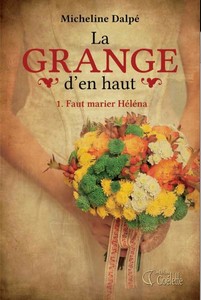 La grande d'en haut tome 1: faut marier Héléna