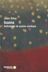 Isuma, anthologie de poésie nordique de Jean Désy