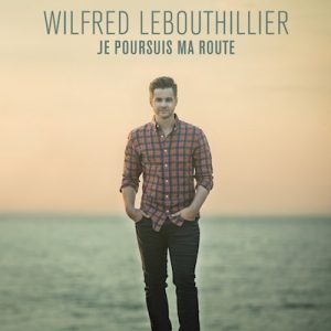 Wilfred Lebouthillier-Je poursuis ma route