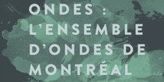 Ondes: L'ensemble d'ondes de Montréal