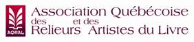 ’Association québécoise des relieurs et des artistes du livre (AQRAL)