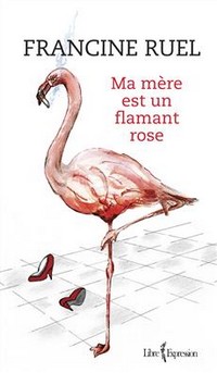 Ma mère est un flamant rose