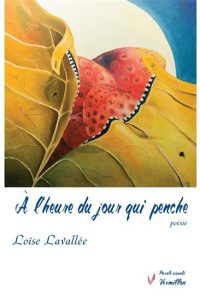 Loïse lavallée ; À l'heure du jour qui penche