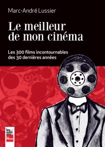 Le meilleur de mon cinéma, 30 ans par Marc-André Lussier © photo: courtoisie