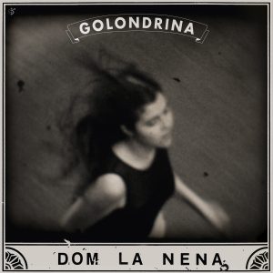 Dom la Nena - Golondrina