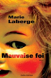 Marie Laberge Mauvaise foi © photo: courtoisie