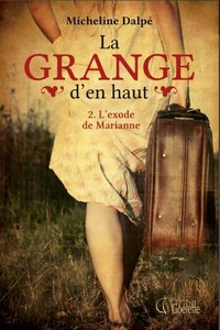 L'exode de Marianne, Tome 2, La grange d'en haut