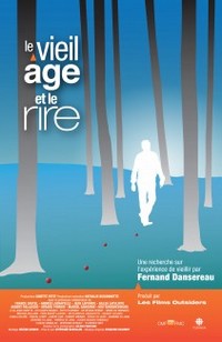 le documentaire Le vieil âge et le rire de Fernand Dansereau