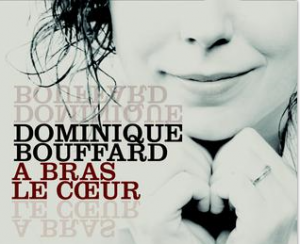 Dominique Bouffard - À bras le coeur