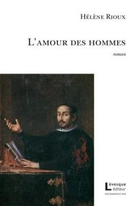 Hélène Rioux L'amour des hommes © photo: courtoisie