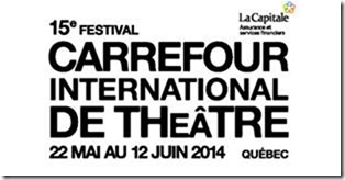 15ème Carrefour international de théâtre © photo : courtoisie