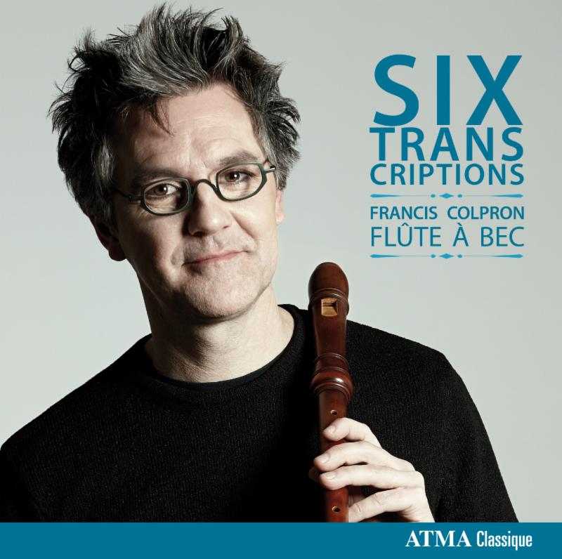 Six Transcriptions - Francis Colpron