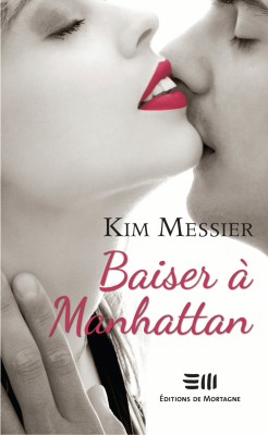 Kim Messier: Baiser à Manhattan © photo: courtoisie