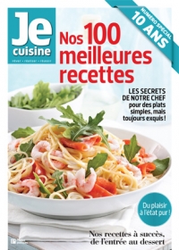 Je Cuisine: nos 100 meilleures recettes
