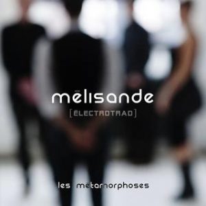 Mélisande - Électrotrad - les metarmorphoses