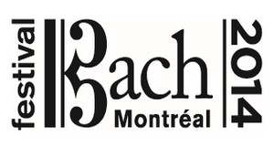 Le Festival Bach de Montréal 2014