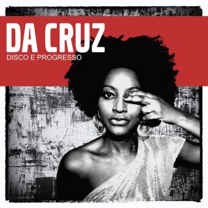 Da Cruz -Disco E Progresso