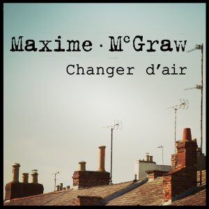 Album Changer d'air de Maxime McGraw