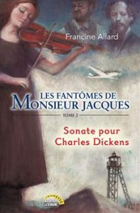 Le fantôme de Monsieur Jacques –tome 2 – Une sonate pour Charles Dickens