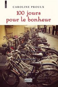 100 jours pour le bonheur, de Caroline Proulx 