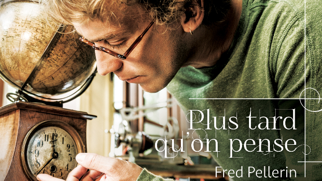 Le nouvel album de Fred Pellerin - Plus tard qu'on pense 