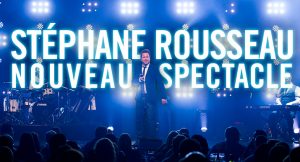 Le nouveau spectacle de Stéphane Rousseau à la Salle Albert-Rousseau en 2015