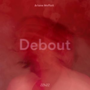 Ariane Moffat - Debout