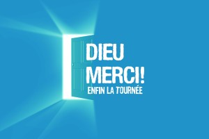 Dieu Merci! Enfin la tournée