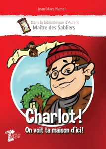 Charlot ! On voit ta maison d’ici – Tome 1