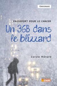 Passeport pour le cancer – Un 36B dans le blizzard