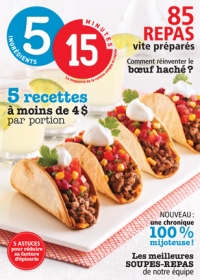 5 ingrédients 15 minutes: 85 repas vite préparés et 5 recettes à moins de 4$ 