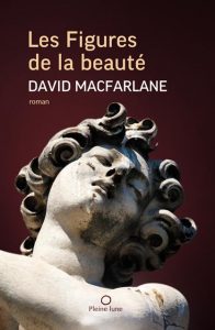 David Macfarlane, Les figures de la beauté © photo: courtoisie