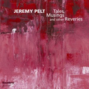 Jeremy Pelt. Tales, Musings and other Reveries
