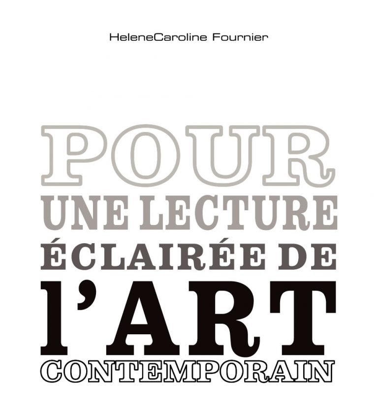 Pour une lecture éclairée de l&rsquo;art contemporain, fruit d&rsquo;une longue recherche