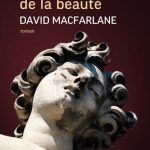 David Macfarlane Les Figures de la beauté  © photo: courtoisie