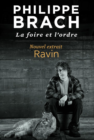 Philippe Brach présente Ravin, le troisième extrait de La foire et l'ordre