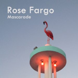 Rose Fargo - Mascarade