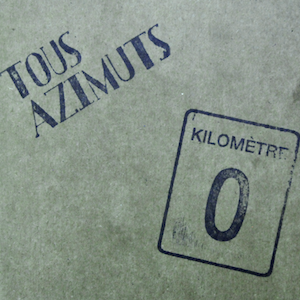 KM 0  - Tous Azimuts
