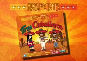 Aristocrats - Tres Caballeros