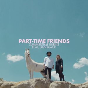 Part-Time Friends, le clip de Summertime Burns feat Dan Black