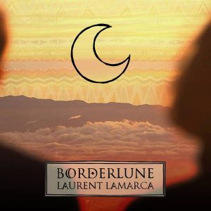 Borderlune - Laurent Lamarca