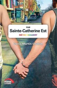 Rue Sainte-Catherine Est Métro Beaudry de Denis-Martin Chabot 