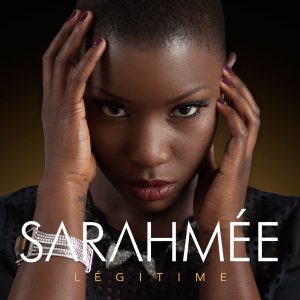 Sarahmée présente "LÉGITIME", son premier album!