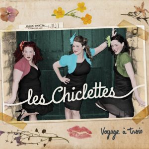 Les Chiclettes- Voyage à trois