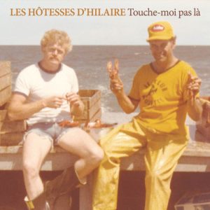 Les Hôtesses d'Hilaire - Touche-moi pas là